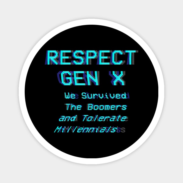 Respect Gen X Magnet by n23tees